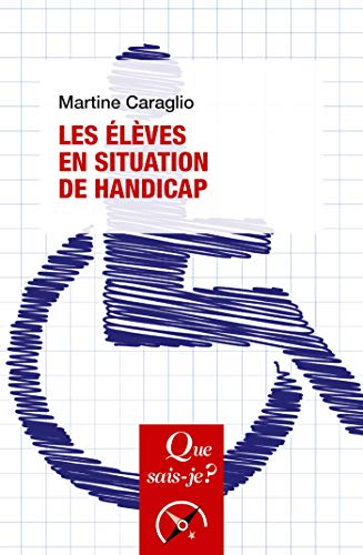 Les élèves en situation de handicap: « Que sais-je ? » n° 4065 (Que sais-je?) (French Edition) by Martine Caraglio