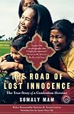 The Road of Lost Innocence: The True Story of a Cambodian Heroine, Somaly Mam, 0385526229
