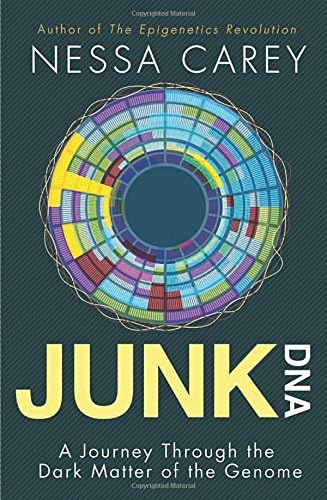 Nessa CareyJunk DNA: A Journey Through the Dark Matter of the Genome