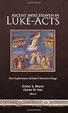 David Bryan and David Pao, eds, "Ascent into Heaven in Luke - Acts" (Fortress Press, 2016)