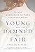 Young and Damned and Fair: The Life of Catherine Howard, Fifth Wife of King Henry VIII