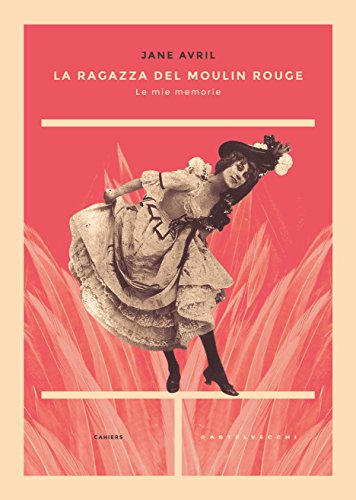 La ragazza del Moulin Rouge: Le mie memorie (Italian Edition)