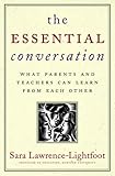 Hardcover The Essential Conversation: What Parents and Teachers Can Learn from Each Other by Sara Lawrence-Lightfoot (2003-08-26) Book