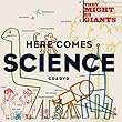 Here Comes Science