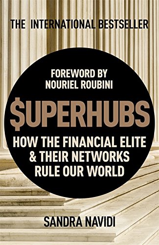 Download SUPERHUBS: How the Financial Elite and their Networks Rule Our World Download SUPERHUBS: How the Financial Elite and their Networks Rule Our World