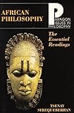 African Philosophy: The Essential Readings