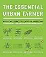 The Essential Urban Farmer