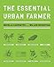 The Essential Urban Farmer - Book by Novella Carpenter