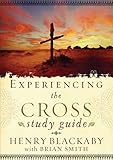 Experiencing the Cross Study Guide: Your Greatest Opportunity for Victory Over Sin by Henry Blackaby, Brian Smith