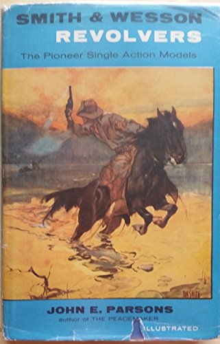 Smith & Wesson Revolvers: The Pioneer Single Action Models