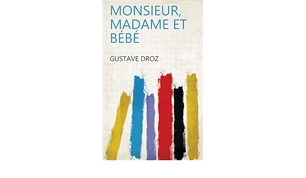 Amazon Com Monsieur Madame Et Bebe French Edition Ebook Gustave Droz Kindle Store