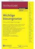 Wichtige Steuergesetze: mit Durchf&uuml;hrungsverordnungen