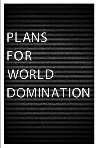 Plans For World Domination: 6x9 Dot Grid Bullet Journal/Composition Notebook by Letter Board Notebooks