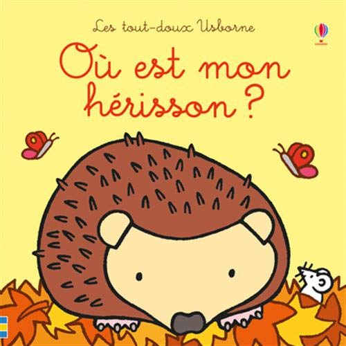 Amazon Com Ou Est Mon Herisson Les Tout Doux Usborne French Edition Watt Fiona Wells Rachel Beurton Sharp Lorraine Books