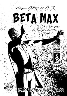 Livro BETA MAX 14: Contra o Vampiro do tempo de da memória 2 de 3 (BETA MAX SÉRIE MENSAL)