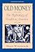 Old Money: The Mythology of Wealth in America