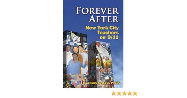 Amazoncom Forever After New York City Teachers On 911 - 