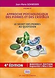 Le secret des pierres au quotidien - Approche psychologique des pierres et des cristaux T1 by