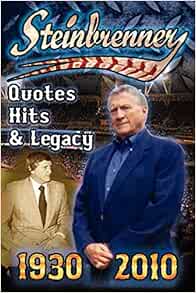 Amazon.com: Steinbrenner: Quotes, Hits, & Legacy: George Steinbrenner's