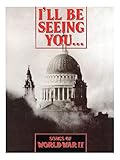 I'll Be Seeing You... Songs Of World War II. Partitions pour Piano, Chant et Guitare(Symboles d'Accords) by 