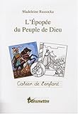 L'épopée du peuple de Dieu : Cahier de l'enfant by