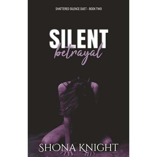 Silent Desires (Shattered Silence Duet): Knight, Shona