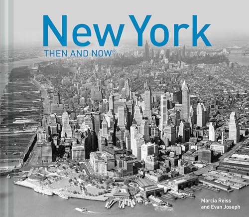 New York Then And Now: Reiss, Marcia: 9781592236497: Amazon.com: Books