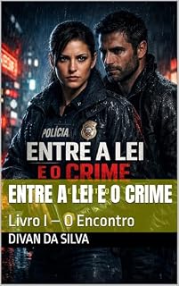 Livro Entre a Lei e o Crime: Livro I – O Encontro