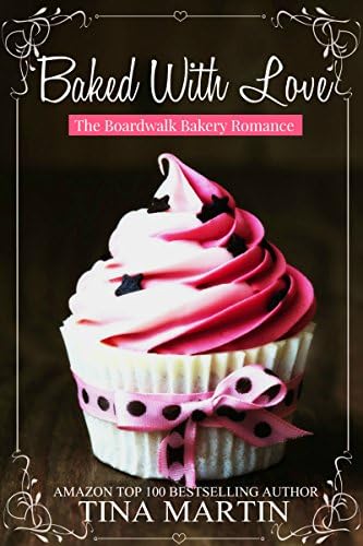 Baked With Love (The Boardwalk Bakery Romance Book 1)