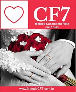 Livro Método Casamento Feliz em 7 Dias (CF7): Descubra a Felicidade no Relacionamento em Apenas 7 Dias