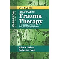Principles of Trauma Therapy: A Guide to Symptoms, Evaluation, and Treatment ( DSM-5 Update)