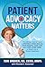 Patient Advocacy Matters: The Ultimate 