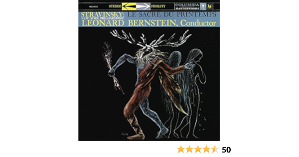 Igor Stravinsky Leonard Bernstein The New York Philharmonic Orchestra Le Sacre Du Printemps Amazon Com Music