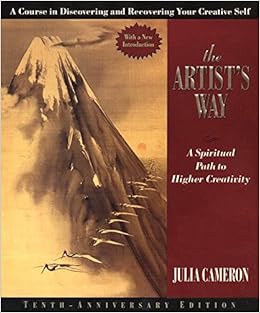 The Artist S Way A Spiritual Path To Higher Creativity Cameron Julia 9781585421473 Amazon Com Books The Artist S Way A Spiritual Path To Higher Creativity Cameron Julia 9781585421473 Amazon Com Books