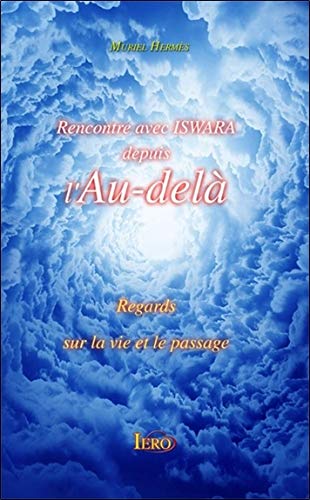 Rencontre avec Iswara depuis l'Au-delà (French Edition) by Muriel Hermès