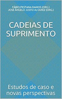 Livro Cadeias de Suprimento: Estudos de caso e novas perspectivas