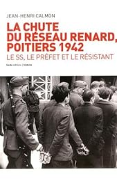 La  chute du réseau Renard, Poitiers 1942