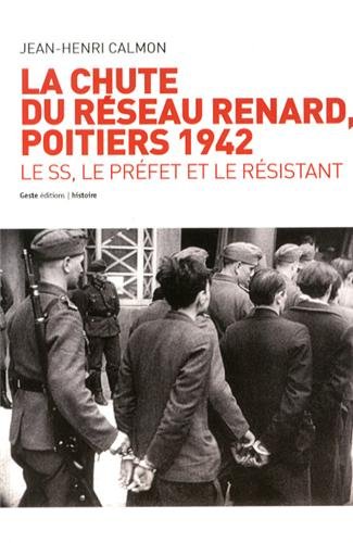 La  chute du réseau Renard, Poitiers 1942