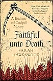 Faithful Unto Death: Bradecote and Catchpoll 6 by Sarah Hawkswood