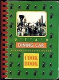 The Utah Dining Car by Ut Junior League of Odgen Utah Many King (1984-12-01) by 