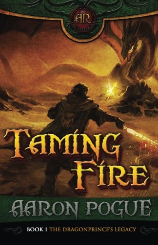Taming Fire (The Dragonprince Trilogy, Vol. 1)