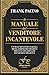 Il manuale del venditore incantevole: Un'illuminante e saggia rivelazione dei segreti per una vita piena di successo e felicità - Frank Pacino