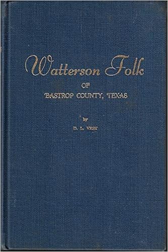 Watterson Folk Of Bastrop County Texas D L Vest Joseph W