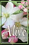 Alive with Passion and Purpose