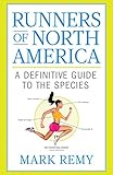 Runners of North America: A Definitive Guide to the Species (Runner's World) by 