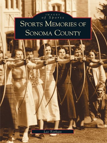 Sports Memories of Sonoma County by Lee Torliatt