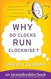 Why Do Clocks Run Clockwise?: An Imponderables Book (Imponderables Series) cover