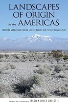 Landscapes of Origin in the Americas: Creation Narratives Linking Ancient Places and Present Communities