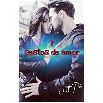 7 GESTOS DE AMOR: Un amor en el pasado... (SAGA GESTOS nº 1) 7 GESTOS DE AMOR: Un amor en el pasado... (SAGA GESTOS nº 1)