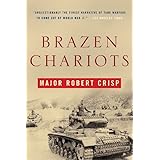 Brazen Chariots: A Tank Commander in Operation Crusader